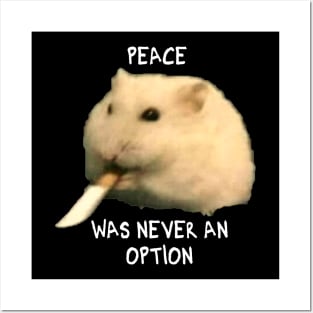 Peace was never an option hamster Posters and Art